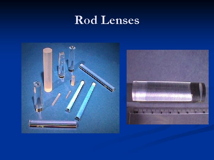 Rod Lenses 