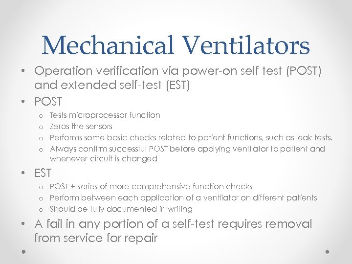 Mechanical Ventilators • Operation verification via power-on self test (POST) and extended self-test (EST)