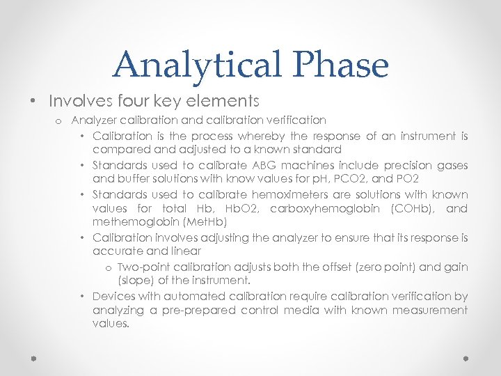 Analytical Phase • Involves four key elements o Analyzer calibration and calibration verification •