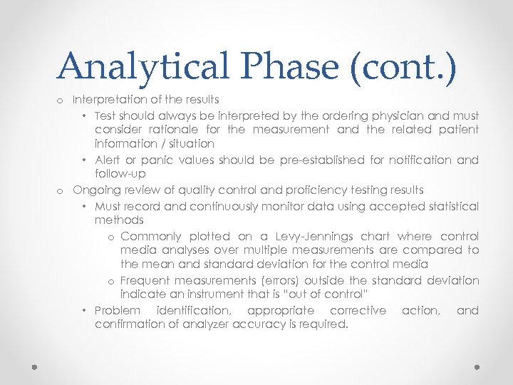 Analytical Phase (cont. ) o Interpretation of the results • Test should always be