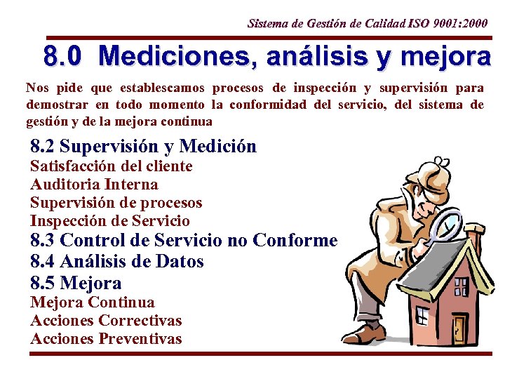Sistema de Gestión de Calidad ISO 9001: 2000 8. 0 Mediciones, análisis y mejora