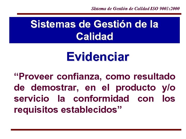 Sistema de Gestión de Calidad ISO 9001: 2000 Sistemas de Gestión de la Calidad