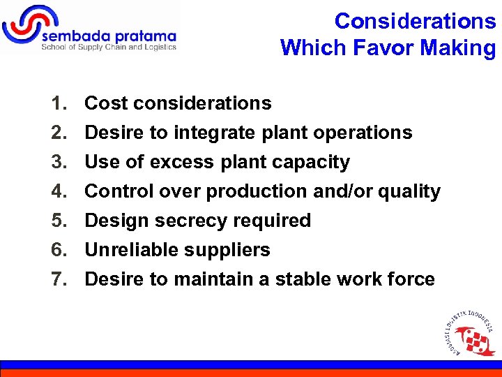 Considerations Which Favor Making 1. 2. 3. 4. 5. 6. 7. 13 Cost considerations