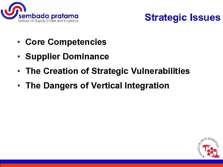 Strategic Issues • Core Competencies • Supplier Dominance • The Creation of Strategic Vulnerabilities