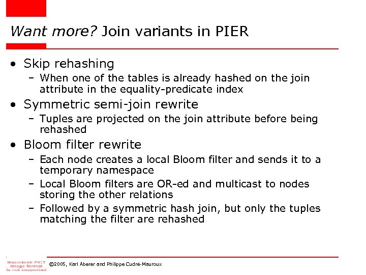 Want more? Join variants in PIER • Skip rehashing – When one of the