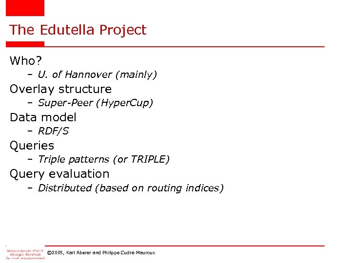 The Edutella Project Who? – U. of Hannover (mainly) Overlay structure – Super-Peer (Hyper.