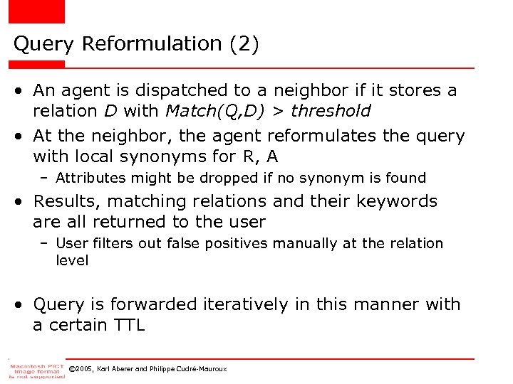 Query Reformulation (2) • An agent is dispatched to a neighbor if it stores
