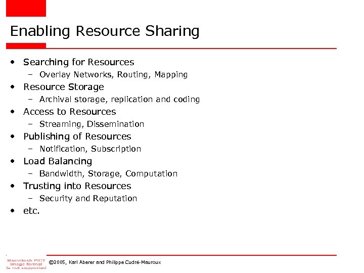 Enabling Resource Sharing • Searching for Resources – Overlay Networks, Routing, Mapping • Resource
