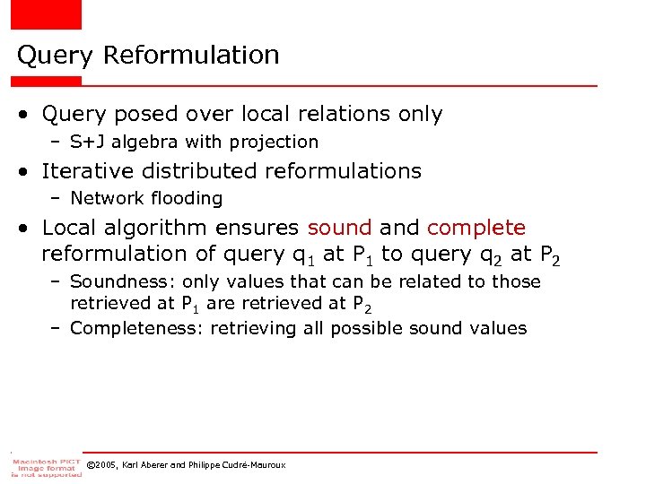 Query Reformulation • Query posed over local relations only – S+J algebra with projection