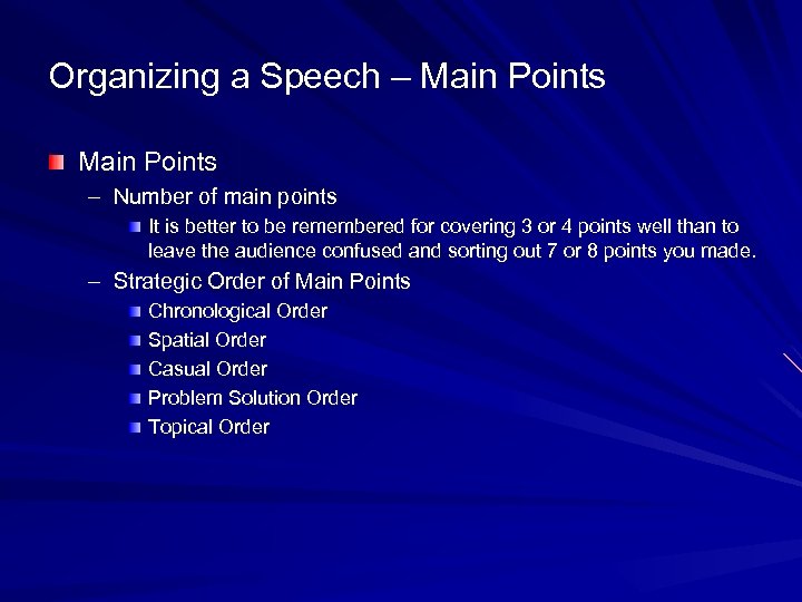 Organizing a Speech – Main Points – Number of main points It is better