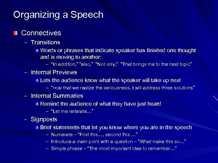 Organizing a Speech Connectives – Transitions Words or phrases that indicate speaker has finished