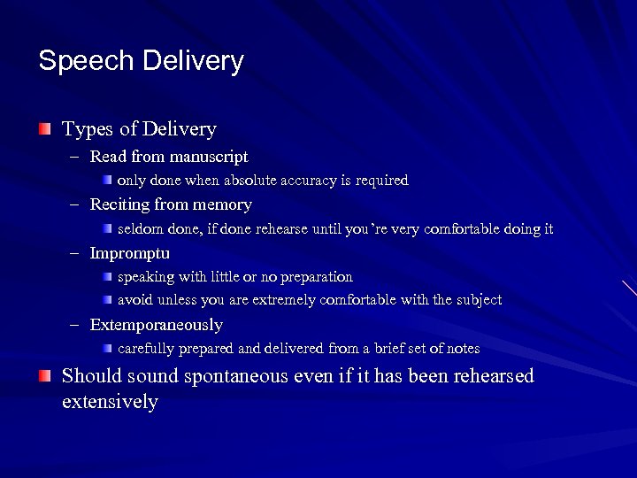 Speech Delivery Types of Delivery – Read from manuscript only done when absolute accuracy
