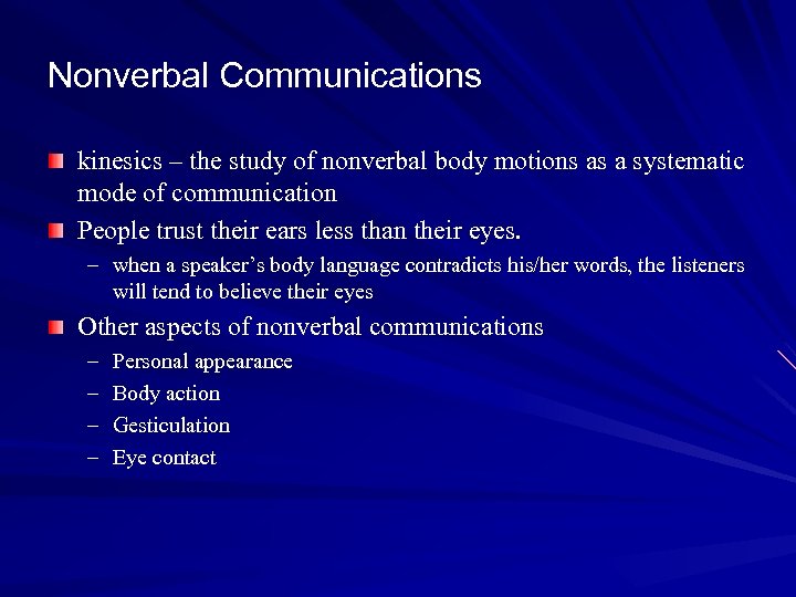 Nonverbal Communications kinesics – the study of nonverbal body motions as a systematic mode