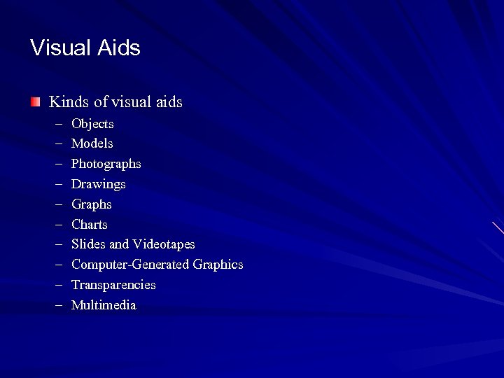 Visual Aids Kinds of visual aids – – – – – Objects Models Photographs