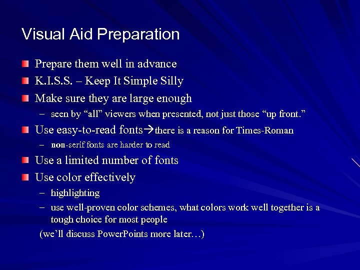 Visual Aid Preparation Prepare them well in advance K. I. S. S. – Keep