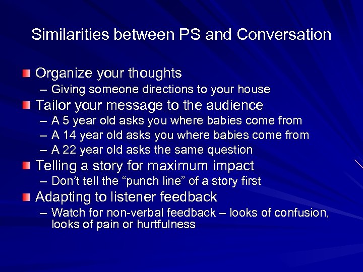 Similarities between PS and Conversation Organize your thoughts – Giving someone directions to your