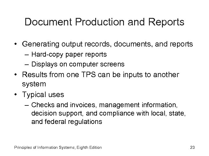 Document Production and Reports • Generating output records, documents, and reports – Hard-copy paper