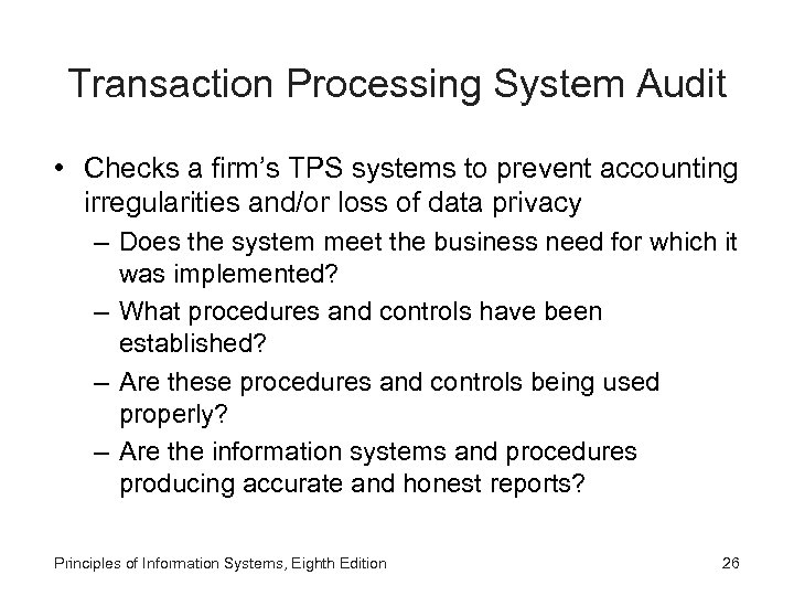 Transaction Processing System Audit • Checks a firm’s TPS systems to prevent accounting irregularities