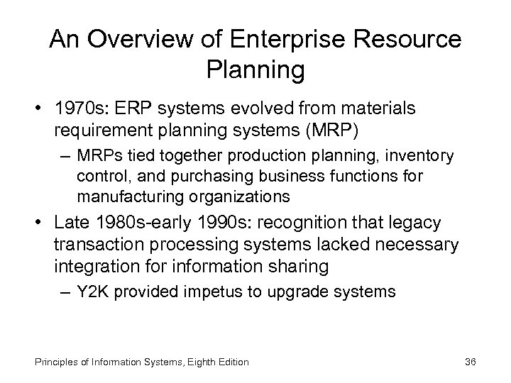 An Overview of Enterprise Resource Planning • 1970 s: ERP systems evolved from materials