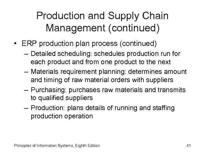 Production and Supply Chain Management (continued) • ERP production plan process (continued) – Detailed