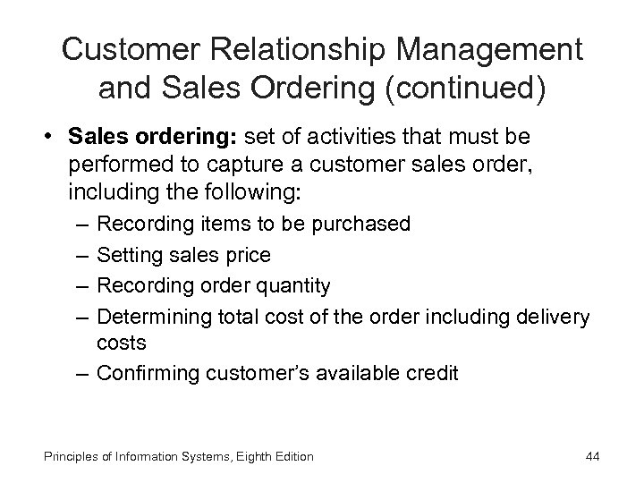 Customer Relationship Management and Sales Ordering (continued) • Sales ordering: set of activities that