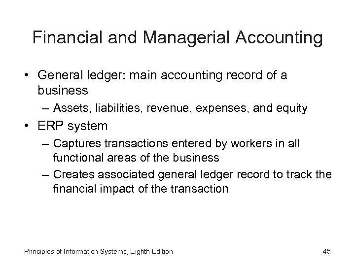 Financial and Managerial Accounting • General ledger: main accounting record of a business –