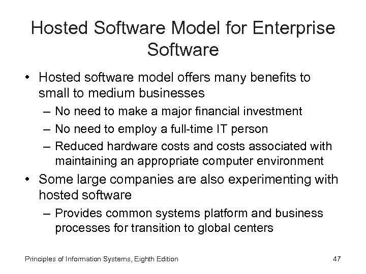 Hosted Software Model for Enterprise Software • Hosted software model offers many benefits to