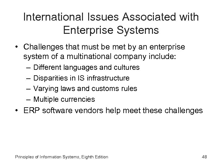 International Issues Associated with Enterprise Systems • Challenges that must be met by an