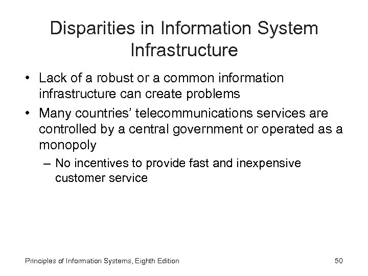 Disparities in Information System Infrastructure • Lack of a robust or a common information