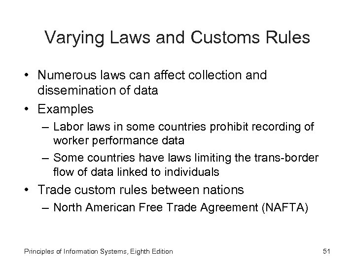 Varying Laws and Customs Rules • Numerous laws can affect collection and dissemination of