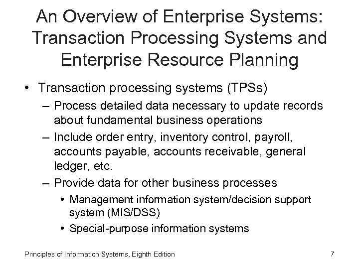 An Overview of Enterprise Systems: Transaction Processing Systems and Enterprise Resource Planning • Transaction