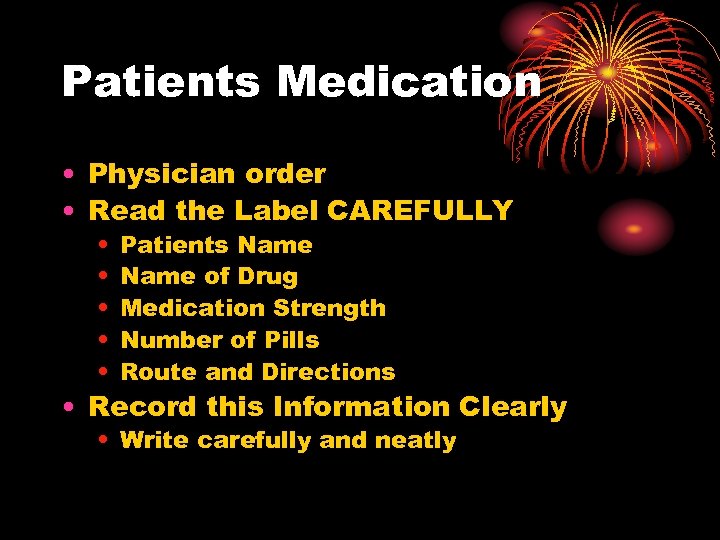 Patients Medication • Physician order • Read the Label CAREFULLY • • • Patients