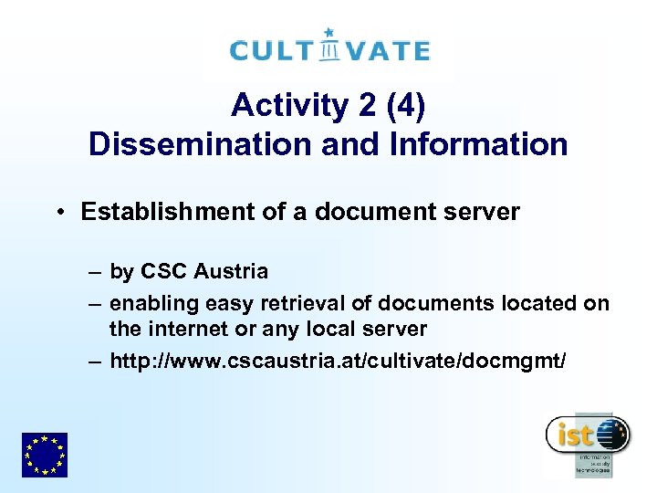 Activity 2 (4) Dissemination and Information • Establishment of a document server – by