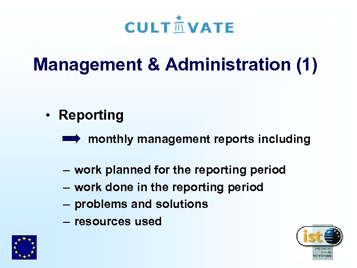 Management & Administration (1) • Reporting monthly management reports including – – work planned