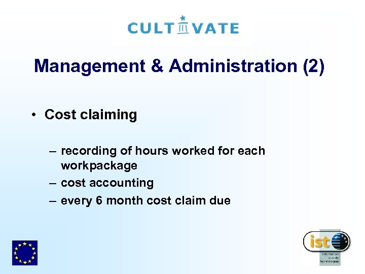 Management & Administration (2) • Cost claiming – recording of hours worked for each