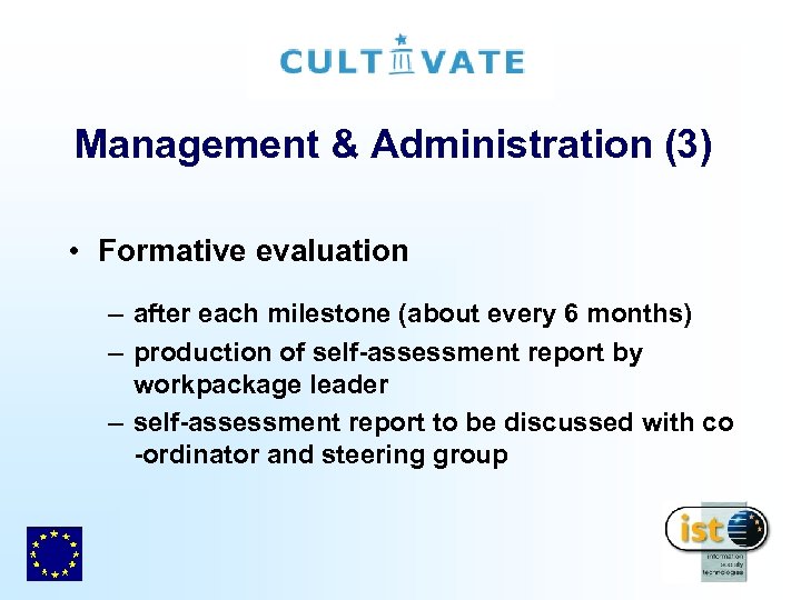 Management & Administration (3) • Formative evaluation – after each milestone (about every 6