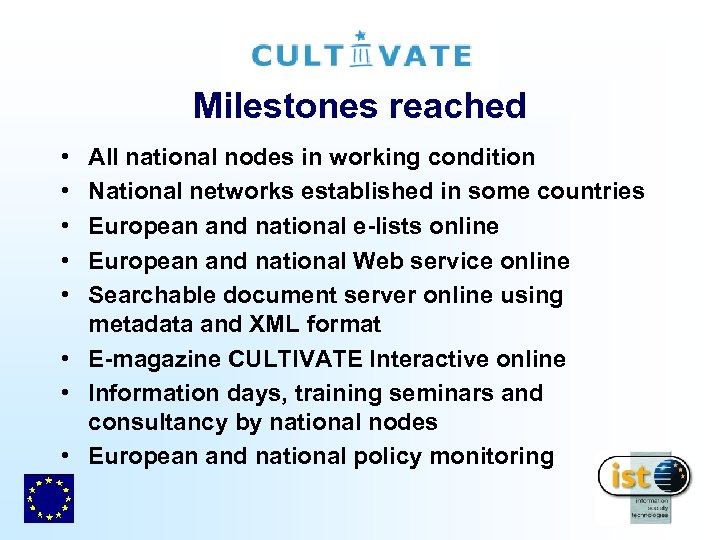 Milestones reached • • • All national nodes in working condition National networks established