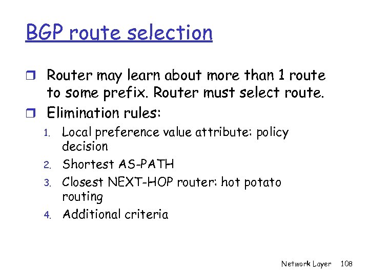BGP route selection r Router may learn about more than 1 route to some