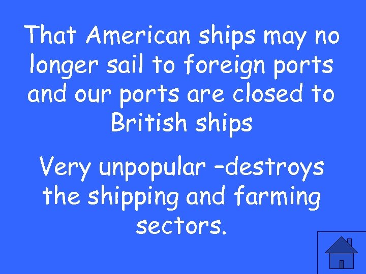 That American ships may no longer sail to foreign ports and our ports are