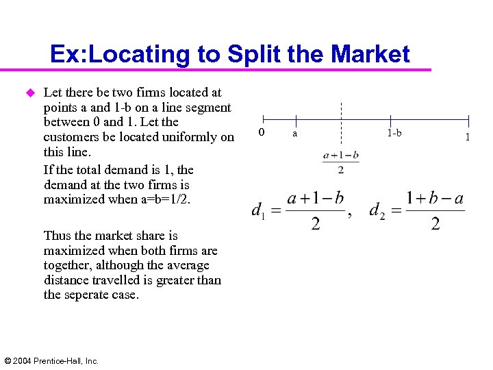 Ex: Locating to Split the Market u Let there be two firms located at