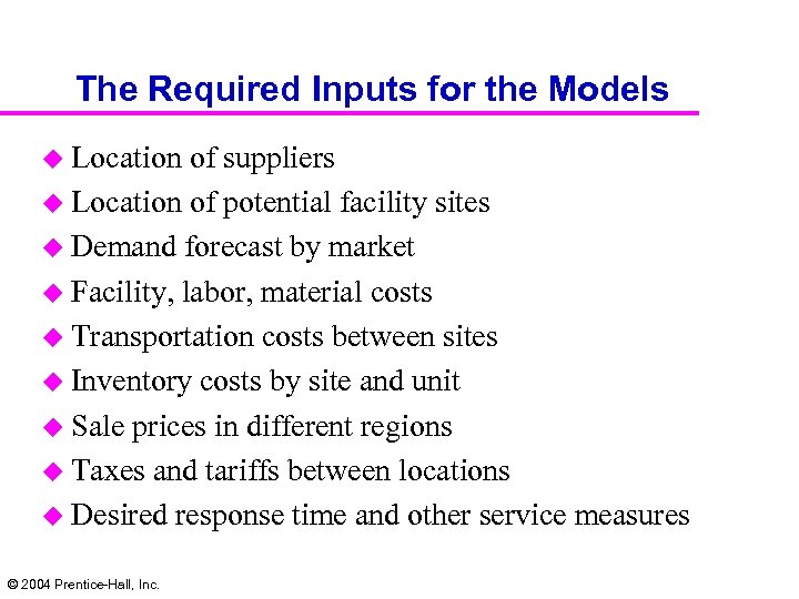 The Required Inputs for the Models u Location of suppliers u Location of potential