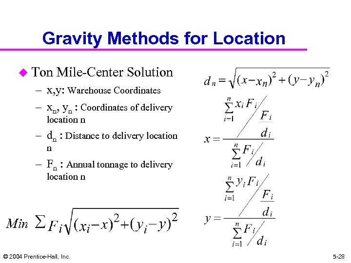 Gravity Methods for Location u Ton Mile-Center Solution – x, y: Warehouse Coordinates –