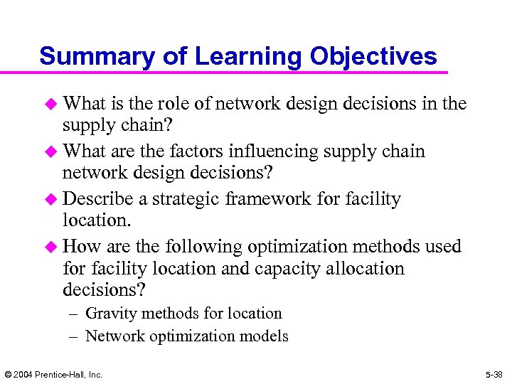 Summary of Learning Objectives u What is the role of network design decisions in