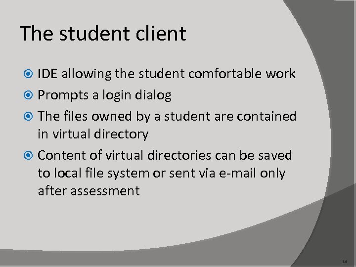 The student client IDE allowing the student comfortable work Prompts a login dialog The