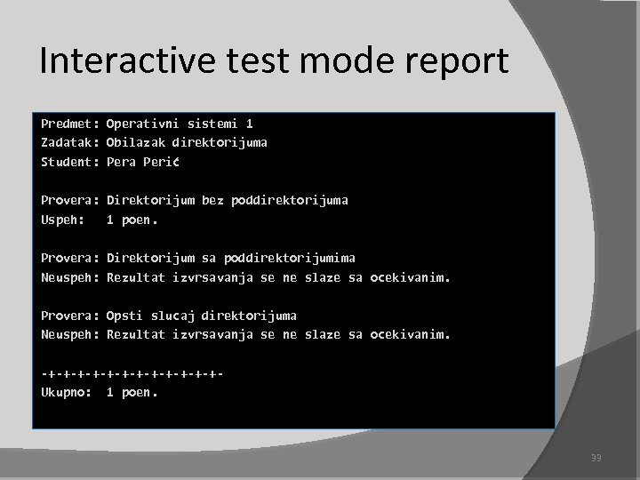 Interactive test mode report Predmet: Operativni sistemi 1 Zadatak: Obilazak direktorijuma Student: Pera Perić