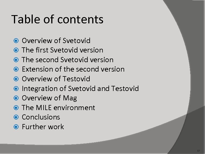 Table of contents Overview of Svetovid The first Svetovid version The second Svetovid version