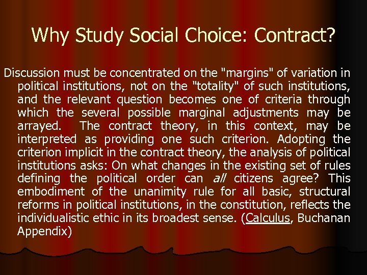 Why Study Social Choice: Contract? Discussion must be concentrated on the 
