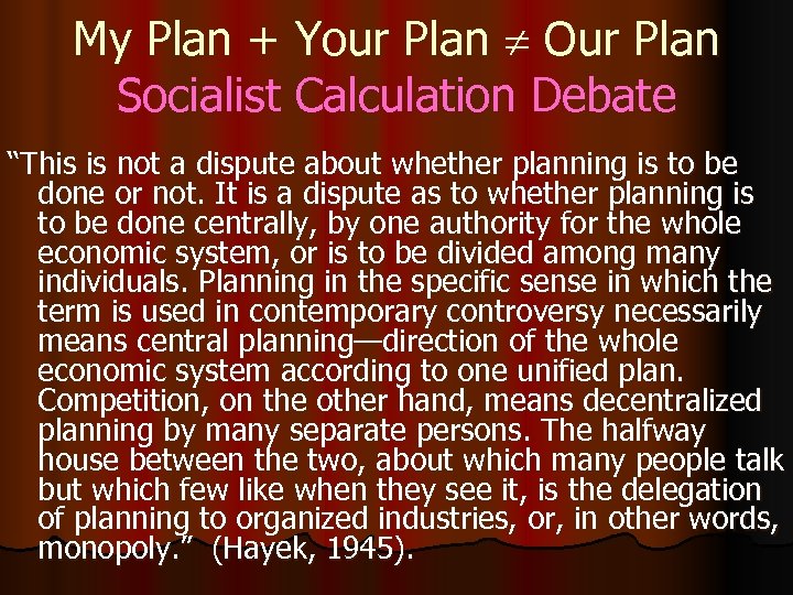 My Plan + Your Plan Our Plan Socialist Calculation Debate “This is not a