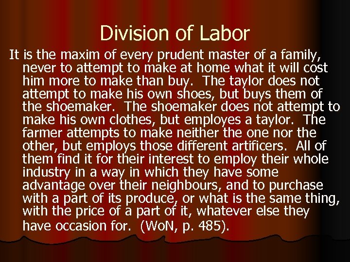 Division of Labor It is the maxim of every prudent master of a family,