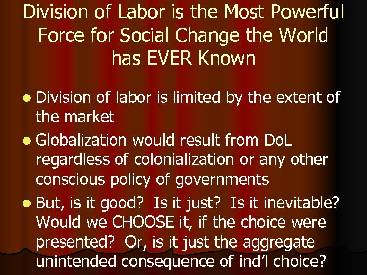 Division of Labor is the Most Powerful Force for Social Change the World has